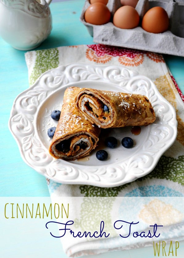 cinnamon french toast wrap- a quick, easy, simply delicious breakfast recipe!