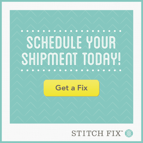 Schedule your Stitch Fix shipment!