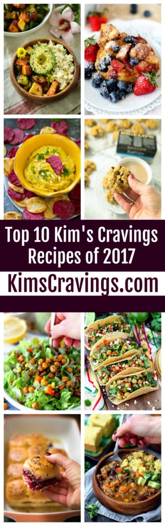 I have a special round-up for you guys today - the TOP 10 Kim's Cravings recipes from 2017 chosen by YOU. You're going to want to give these a try!