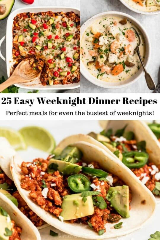 25 Easy Weeknight Dinner Recipes - Kim's Cravings